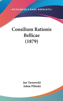 Consilium Rationis Bellicae (1879) by Tarnowski, Jan