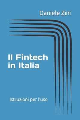 Il Fintech in Italia: Istruzioni per l'uso by Zini, Daniele