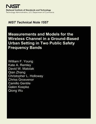 Measurements and Models for the Wireless Channel in a Ground- Based Urban Setting in Two Public Safety Frequency Bands by U. S. Dpartment of Commerce