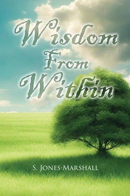 Wisdom from Within by Marshall, S. Jones