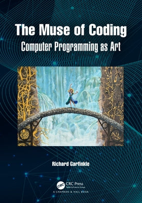 The Muse of Coding: Computer Programming as Art by Garfinkle, Richard