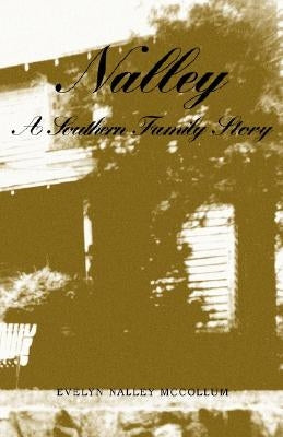 Nalley, a Southern Family Story by McCollum, Evelyn Nalley