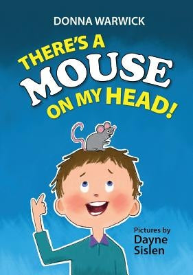 There's a Mouse on My Head! by Glass Pen Press