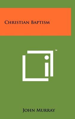 Christian Baptism by Murray, John