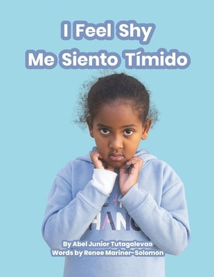 I Feel Shy: Me Siento Tímido by Mariner-Solomon, Renee