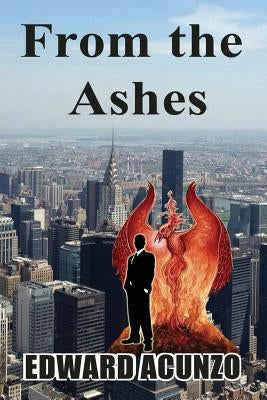 From the Ashes by Acunzo, Edward