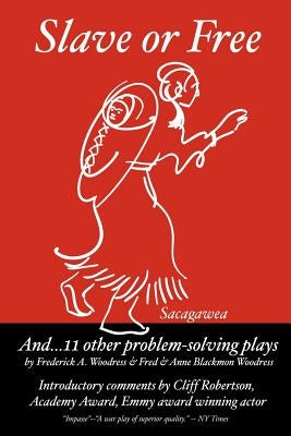 Slave or Free and 11 Other Problem Solving Plays: Introductory by Woodress, Anne