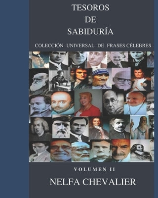 TESOROS DE SABIDURÍA Volumen II: Colección Universal de Frases Célebres by Chevalier, Nelfa