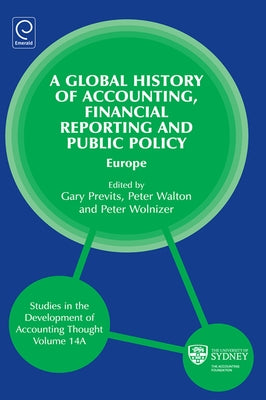 Global History of Accounting, Financial Reporting and Public Policy: Europe by Walton, Peter