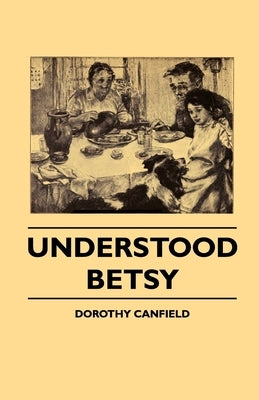 Understood Betsy by Fisher, Dorothy Canfield