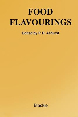 Food Flavourings by Ashurst, Philip R.