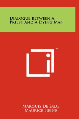 Dialogue Between A Priest And A Dying Man by de Sade, Marquis