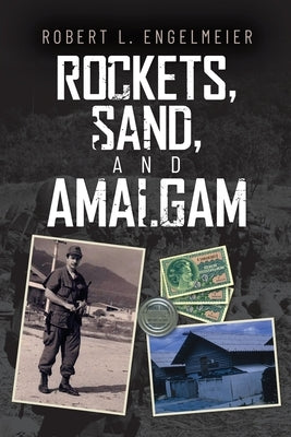 Rockets, Sand and Amalgam by Engelmeier, Robert L.