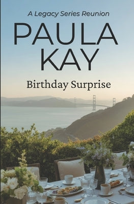 Birthday Surprise (A Legacy Series Reunion, Book 2) by Kay, Paula