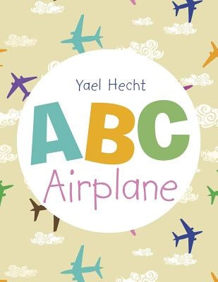 ABC Airplane by Hecht, Yael