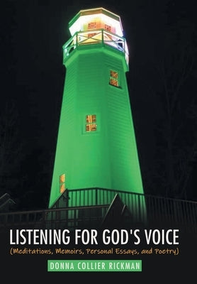 Listening for God's Voice: (Meditations, Memoirs, Personal Essays, and Poetry) by Rickman, Donna Collier