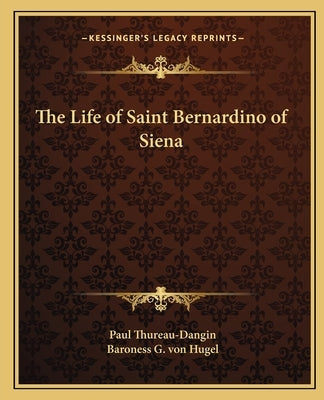 The Life of Saint Bernardino of Siena by Thureau-Dangin, Paul