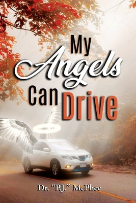 My Angels Can Drive by McPhee, P. J.