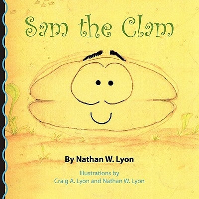 Sam the Clam by Lyon, Nathan W.