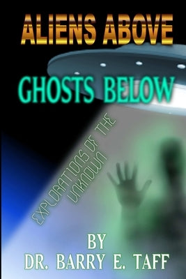 Aliens Above, Ghosts Below by Taff, Barry