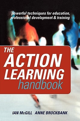 The Action Learning Handbook: Powerful Techniques for Education, Professional Development and Training by Brockbank, Anne