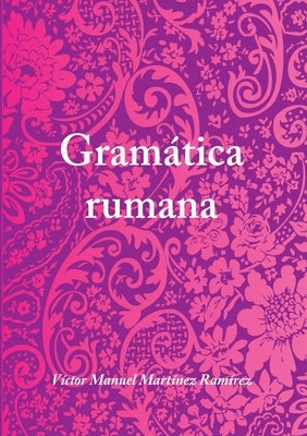 Gramática rumana by MartÃ­nez Ramirez, VÃ­ctor Manuel