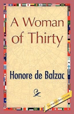 A Woman of Thirty by De Balzac, Honore