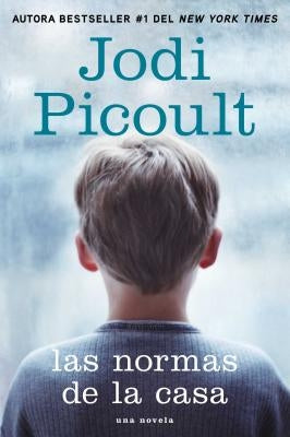 Las Normas de la Casa: Una Novela by Picoult, Jodi