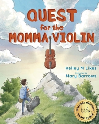 Quest for the Momma Violin by Likes, Kelley M.