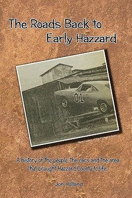 The Roads Back to Early Hazzard by Holland, Jon