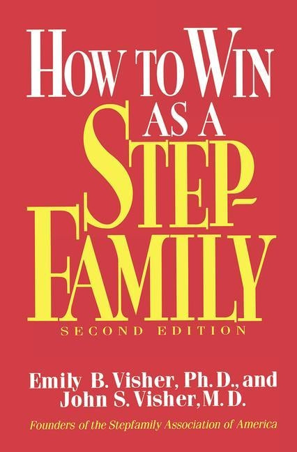 How To Win As A Stepfamily by Visher, Emily B.