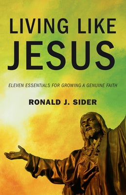 Living Like Jesus by Sider, Ronald J.