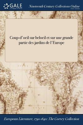 Coup-d'oeil sur beloeil et sur une grande partie des jardins de l'Europe by Anonymous
