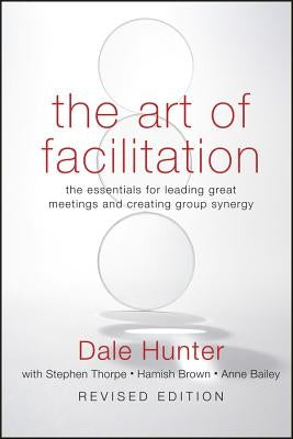 Art of Facilitation, Revised by Hunter