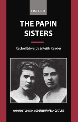 The Papin Sisters by Edwards, Rachel