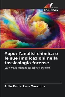 Yopo: l'analisi chimica e le sue implicazioni nella tossicologia forense by Luna Tarazona, Zoilo Emilio