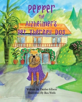 Pepper the Alzheimer's Pet Therapy Dog by Webb, Ros