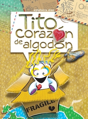 Tito Corazón de Algodón by Diaz Alvarez, Estefania
