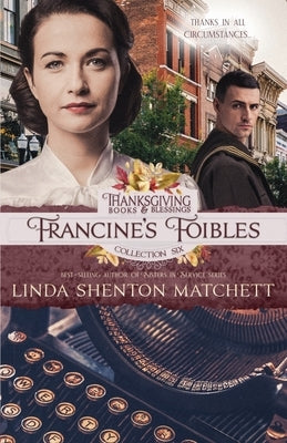 Francine's Foibles: Christian WWII Romance by Matchett, Linda Shenton