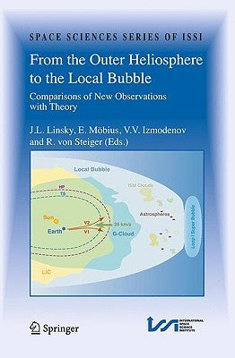 From the Outer Heliosphere to the Local Bubble: Comparisons of New Observations with Theory by Linsky, J. L.