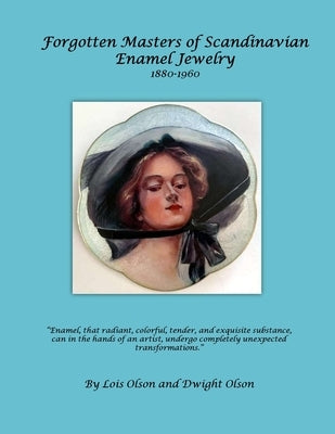 Forgotten Masters of Scandinavian Enamel Jewelry by Olson, Lois