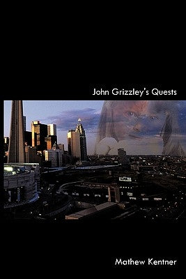 John Grizzley's Quests by Kentner, Mathew