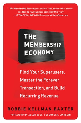 The Membership Economy (Pb) by Baxter, Robbie Kellman