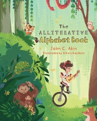The Alliterative Alphabet Book by Akin, John C.