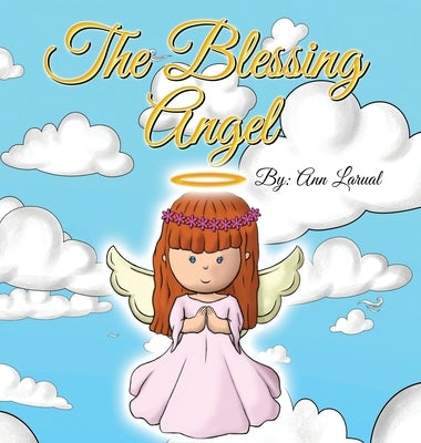 The Blessing Angel by Larual, Ann