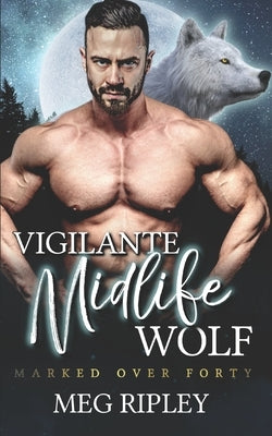 Vigilante Midlife Wolf by Ripley, Meg
