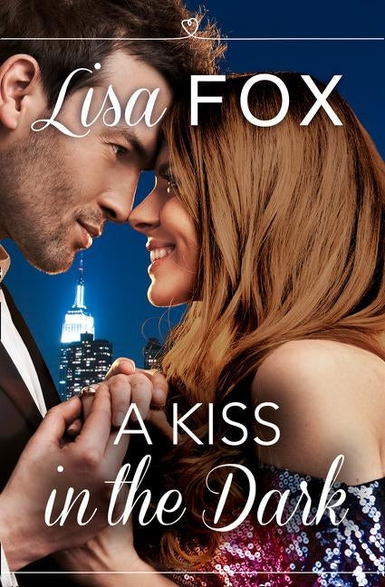 A Kiss in the Dark: Harperimpulse Contemporary Romance (a Novella) by Fox, Lisa