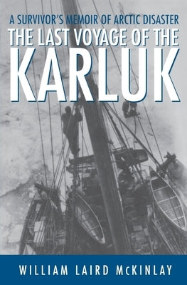 Last Voyage of the Karluk by McKinlay, William Laird