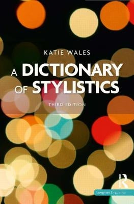 A Dictionary of Stylistics by Wales, Katie