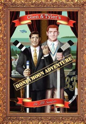 Glen & Tyler's Honeymoon Adventure by Sanders, Jb